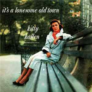 Kitty Kallen - It's A Lonesome Old Town FLAC