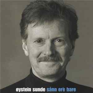 Øystein Sunde - Sånn Er'e Bare FLAC
