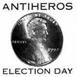 Anti Heroes - Election day FLAC