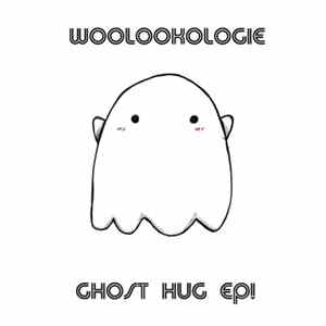 Woolookologie - Ghost Hug EP! FLAC