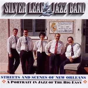Silver Leaf Jazz Band - Streets And Scenes Of New Orleans FLAC
