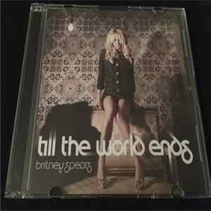 Britney Spears - Till The World Ends FLAC