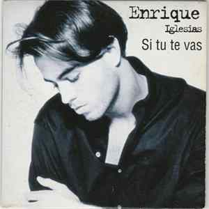 Enrique Iglesias - Si Tu Te Vas FLAC