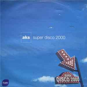 AKS - Super Disco 2000 FLAC