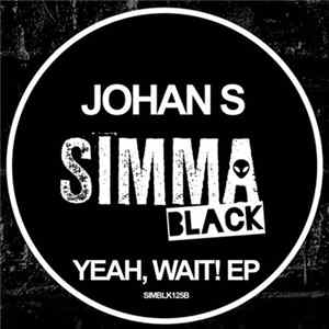 Johan S - Yeah, Wait! EP FLAC