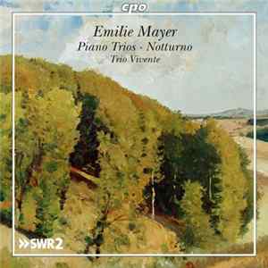 Emilie Mayer, Trio Vivente - Piano Trios; Notturno FLAC