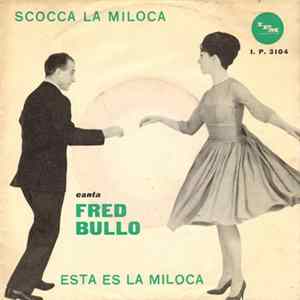 Fred Bullo - Scocca La Miloca / Esta Es La Miloca FLAC