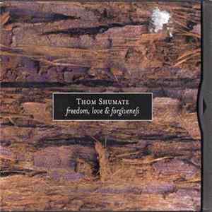 Thom Shumate - Freedom, Love & Forgiveness FLAC