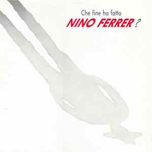 Nino Ferrer - Che Fine Ha Fatto Nino Ferrer? FLAC