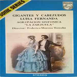Agrupacion Sinfonica "La Zarzuela" Director Federico Moreno Torroba - Gigantes Y Cabezudos / Luisa Fernanda FLAC