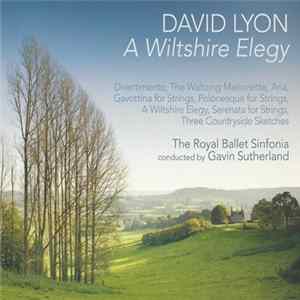 David Lyon, The Royal Ballet Sinfonia, Gavin Sutherland - A Wiltshire Elegy FLAC