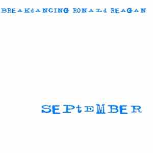Breakdancing Ronald Reagan - September FLAC