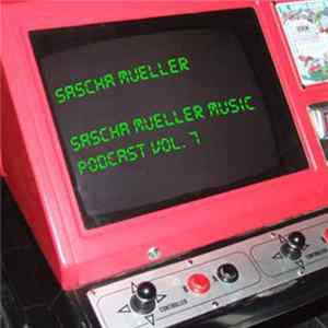 Sascha Müller - sascha müller music Podcast Vol. 7 FLAC