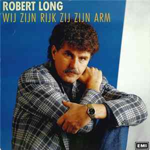 Robert Long - Wij Zijn Rijk Zij Zijn Arm FLAC