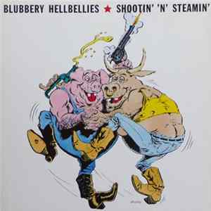 Blubbery Hellbellies - Shootin' 'N' Steamin' FLAC
