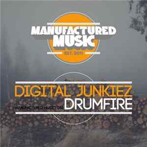 Digital Junkiez - Drumfire FLAC