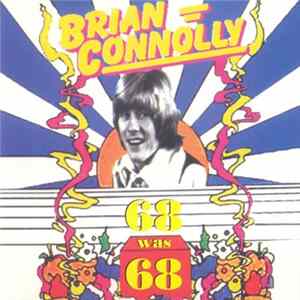 Brian Connolly - 68 Was 68 FLAC