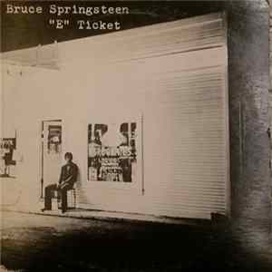 Bruce Springsteen - "E" Ticket FLAC