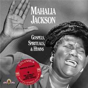 Mahalia Jackson - Gospels, Spirituals & Hymns FLAC