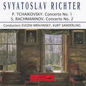 P. Tchaikovsky = П. Чайкoвский / S. Rachmaninov = С. Рахманинов, Svyatoslav Richter = Святослав Рихтер, Evgeni Mravinsky = Евгений Мравинский, Kurt Sanderling = Курт Зандерлинг - Concerto No. 1 = Концерт Nº 1 / Concerto No. 2 = Концерт Nº 2 FLAC