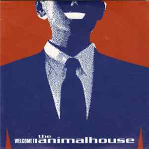 The Animalhouse - Welcome To The Animalhouse FLAC