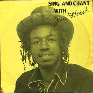 Jah Woosh - Sing And Chant With Jah Woosh FLAC