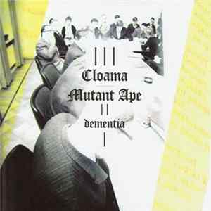 Cloama / Mutant Ape - Dementia FLAC