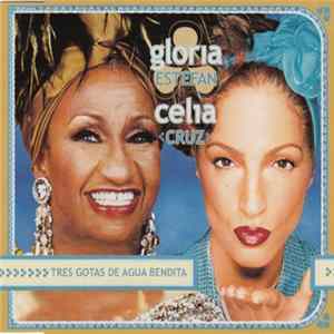 Gloria Estefan, Celia Cruz - Tres Gotas De Agua Bendita FLAC