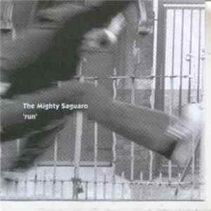 The Mighty Saguaro - Run FLAC