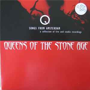 Queens Of The Stone Age - Songs From Amsterdam - A Collection Of Live And Studio Recordings FLAC