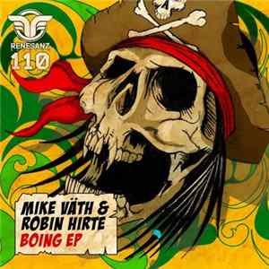 Mike Väth & Robin Hirte - Boing EP FLAC