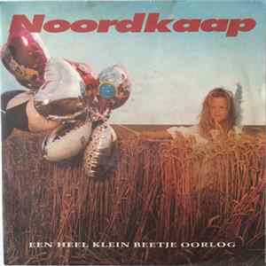 Noordkaap - Een Heel Klein Beetje Oorlog FLAC