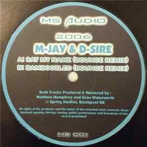 M-Jay & D-Sire - Say My Name / Bamboozled FLAC