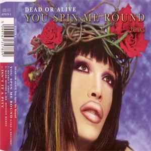 Dead Or Alive - You Spin Me Round 2003 FLAC