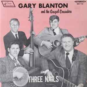 Gary Blanton And The Gospel Crusaders - Three Nails FLAC