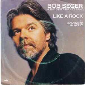 Bob Seger And The Silver Bullet Band - Like A Rock FLAC