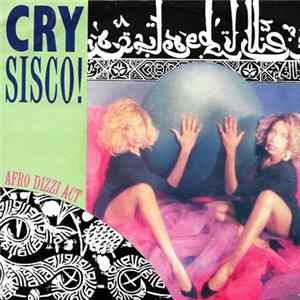Cry Sisco! - Afro Dizzy Act FLAC