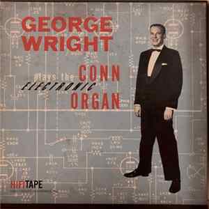 George Wright - George Wright Plays The Conn Electronic Organ FLAC