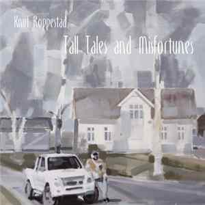 Knut Roppestad - Tall Tales And Misfortunes FLAC