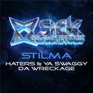 Stilma - Haters / Ya Swaggy Da Wreckage FLAC