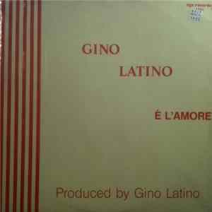Gino Latino - È L' Amore FLAC