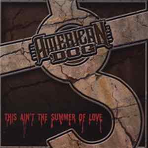 American Dog - This Ain't The Summer Of Love FLAC