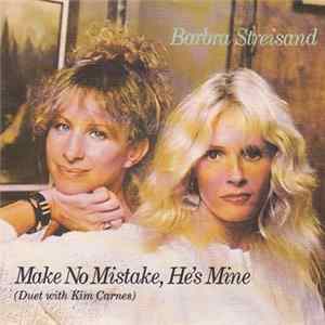 Barbra Streisand Duet With Kim Carnes - Make No Mistake, He's Mine FLAC