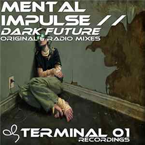 Mental Impulse - Dark Future FLAC