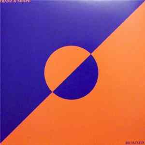 Franz & Shape - Remixed FLAC
