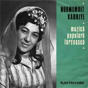 Nurmambet Kadriye - Muzică Populară Turcească FLAC