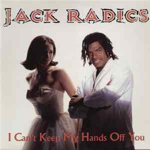 Jack Radics - I Can't Keep My Hands Off You FLAC