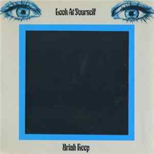 Uriah Heep - Look At Yourself FLAC