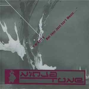 Various - I'm Sorry But This Just Isn't Music.... FLAC