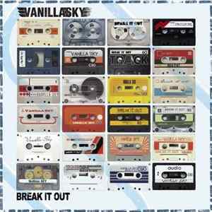 Vanilla Sky - Break It Out FLAC